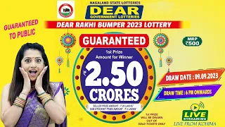 DEAR RAKHI BUMPER 2023 LOTTERY DRAW DATE 09.09.2023 NAGALAND STATE LOTTERIES LIVE FROM KOHIMA