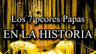 TOP: Los 7 peores Papas de la Historia