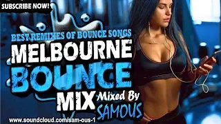 🔥Melbourne Bounce Mix 2018 | Best Remixes Of Popular Bounce Songs | Party Dance Mix #30 (SUBSCRIBE)