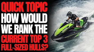 How Would We Rank The Current Top 3 Full-Sized Hulls? WCJ Quick Topic