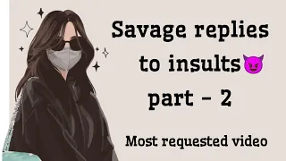 Savage replies to insult 😈 part - 2 | What to say when someone insults you | savage comebacks