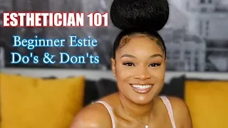 ESTHETICIAN 101 : DO'S & DON'TS (BEGINNERS)