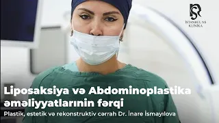 Liposaksiya və Abdominoplastika əməliyyatlarının fərqi