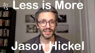 Jason Hickel - Less is more