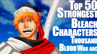 Top 50 Strongest Bleach Thousand Blood War Characters