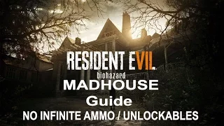 Resident Evil 7 MADHOUSE In-Depth Guide/Walkthrough Part 1