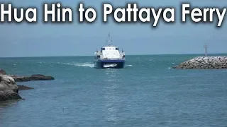 Hua Hin To Pattaya Ferry - The ULTIMATE Guide -Thailand 2018