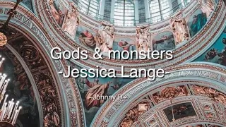 Gods and monsters- Jessica Lange (lyrics sub. Español)