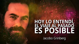 ⌛ Viaja al Pasado • Jacobo Grinberg dice como hacerlo