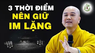 3 Thời Điểm người khôn ngoan sẽ chọn cách IM LẶNG - Thầy Thích Pháp Hòa