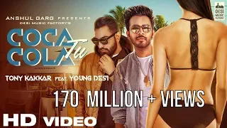 Coca Cola Tu - Tony Kakkar ft. Young Desi | RE-UPLOADED AFTER 170 MILLION VIEWS