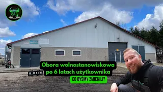 6 lat użytkownika obory wolnostanowiskowej - czy budowalibyśmy ponownie i co byśmy zmienili?