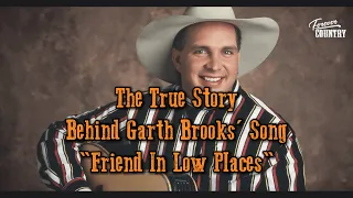 The True Story Behind Garth Brooks' Song "Friends In Low Places"