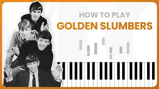 Golden Slumbers - The Beatles - PIANO TUTORIAL (Part 1)