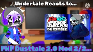 Undertale Reacts to FNF Dusttale 2.0 Mod 2/2(Feat Murder!Sans)(Gacha Club)