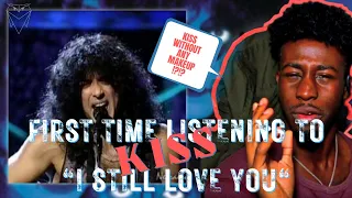 NO MAKEUP!!! || First Time Listening to KISS "I Still Love You" (Live MTV Acoustic 1995) REACTION!!!