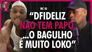 COM ESSE CARA da ponte pra cá o bagulho é diferente | MC IG tem TRETA com DFIDELIZ