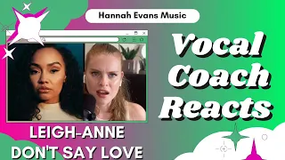Leigh-Anne 'Don't Say Love' | Vocal Coach Reacts | Hannah Evans Music