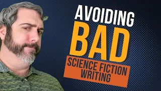 Avoiding Bad Science Fiction Writing