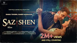 Sazishen - Official Video || Sumbul Touqeer || Sumedh Mudgalkar || Inaam