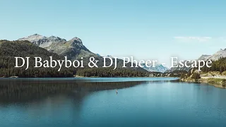 DJ Babyboi & DJ Pheer - Escape
