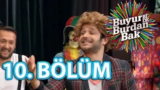 Buyur Bi'De Burdan Bak 10. Bölüm Tek Parça (28 Ağustos Pazar)