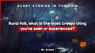 Rural Folk Tell The Most Creepy Thing They've Seen Or Experienced | Askreddit Scary