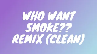 Nardo Wick ft. Lil Durk, 21 Savage, G Herbo - Who Want Smoke?? Remix (Clean Lyrics)