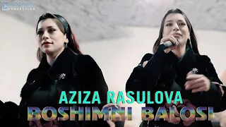 Азиза Расулова - Бошимни Балоси | Aziza Rasulova - Boshimni Balosi 2023