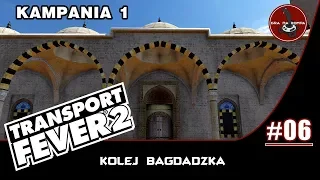 Transport Fever 2 PL | Kampania 1 | #6 | Kolej Bagdadzka