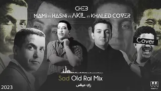 Cheb Hasni X Mami X Akil X Khaled cover Remix 2023
