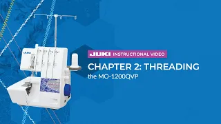 JUKI MO-1200QVP - Chapter 2: Threading