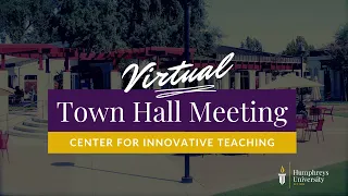 Virtual Town Hall Meeting - Center for Innovative Teaching