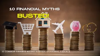 10 Financial Myths Exposed: Take Control of Your Money Today! Smart Money Decisions