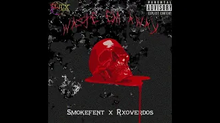 SMOKEFENT - Waste Em Away ft. Rxoverdos