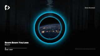 Boom Boom You Lose (BELLA X Remix) [Bass Boosted]