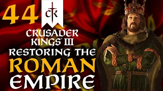 TEACHING MY HEIR HOW TO RULE! Crusader Kings 3 - Restoring the Roman Empire Campaign #44