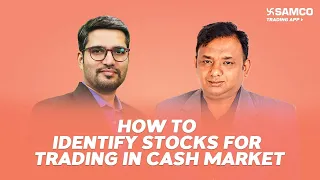 How to Identify Stocks for Trading in Cash Market | Rajesh Srivastava | Episode 149