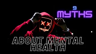 Debunking Mental Health Myths: 9 Common Misconceptions Explained