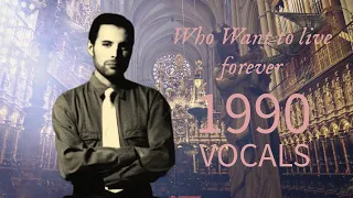 Who Wants To Live Forever (Freddie Mercury 1990 VOCALS)