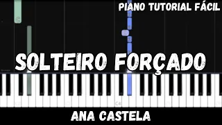 Ana Castela - Solteiro Forçado (Piano Tutorial Fácil)