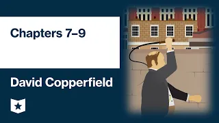 David Copperfield by Charles Dickens | Chapters 7–9