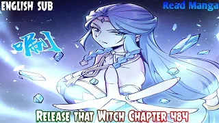 【《R.T.W》】Release that Witch Chapter 484 | New Research and New Material | English Sub