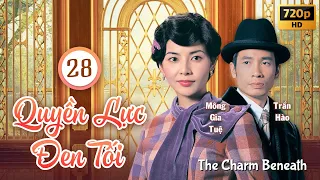 Quyền Lực Đen Tối (The Charm Beneath) 28/30 | Trần Hào, Lê Tư, Mông Gia Tuệ | TVB 2005