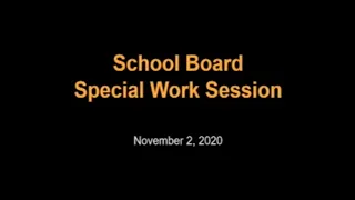 November 2, 2020 - School Board Special Work Session Meeting