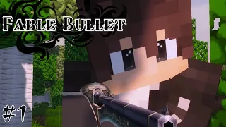 Fable Bullet~Episode 1  (Minecraft Roleplay)