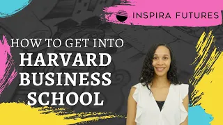 How to Get Into Harvard Business School | Inspira Futures