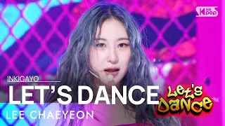 LEE CHAEYEON(이채연) - LET’S DANCE @인기가요 inkigayo 20230910