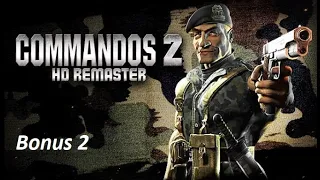 Commandos 2 HD REMASTER (No commentary) Part 6: Bonus 2 (Very hard)