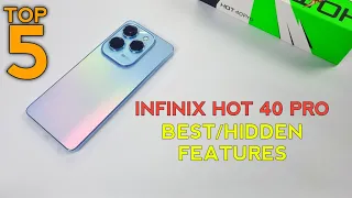 Infinix Hot 40 Pro Top 5 Best/Hidden Features | Top 5 Tips And Tricks Of Hot 40 Pro